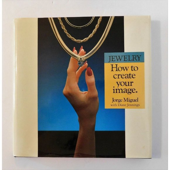 Jewelry How to Create Your Image SIGNED by Jorge Miguel Diane Jennings 1986 HBDJ - Picture 1 of 6